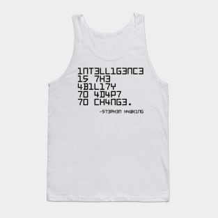 Intelligence Is The Ability To Adapt To Tank Top